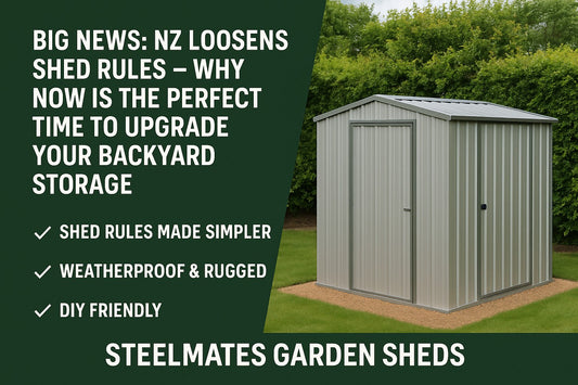 Big News: NZ Loosens Shed Rules — Why Now Is the Perfect Time to Upgrade Your Backyard Storage Steelmates